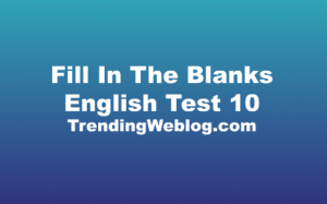 Fill In The Blanks English Questions and Answers