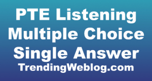 PTE Listening Multiple Choice Single Answer