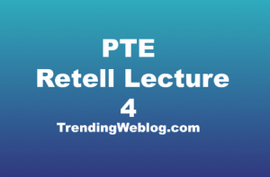 Retell Lecture PTE Practice