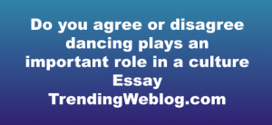 dancing plays an important role in a culture essay