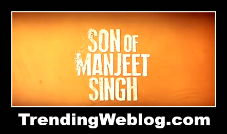 Son Of Manjeet Singh Movie
