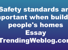 Safety standards are important when building people's homes