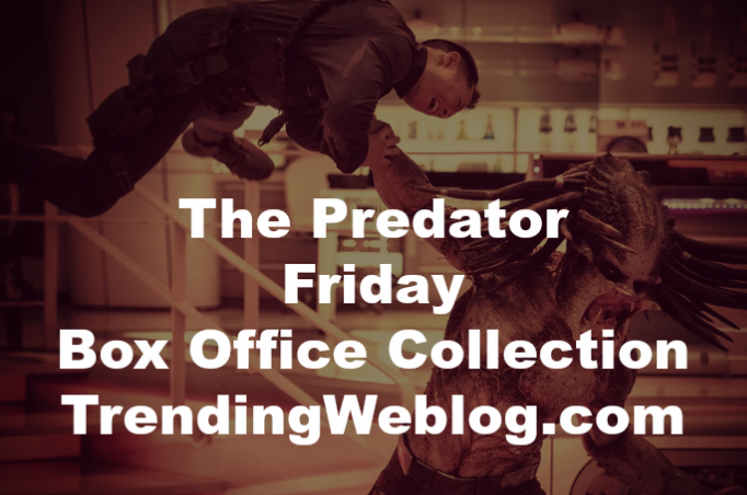 The Predator Friday Box Office Collection