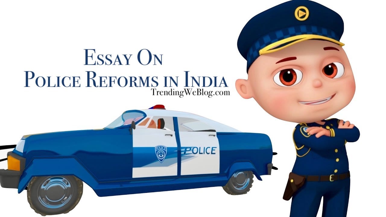 essay on police reforms in india