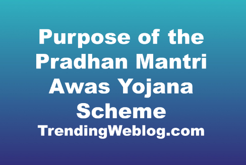 Pradhan Mantri Awas Yojana Purpose