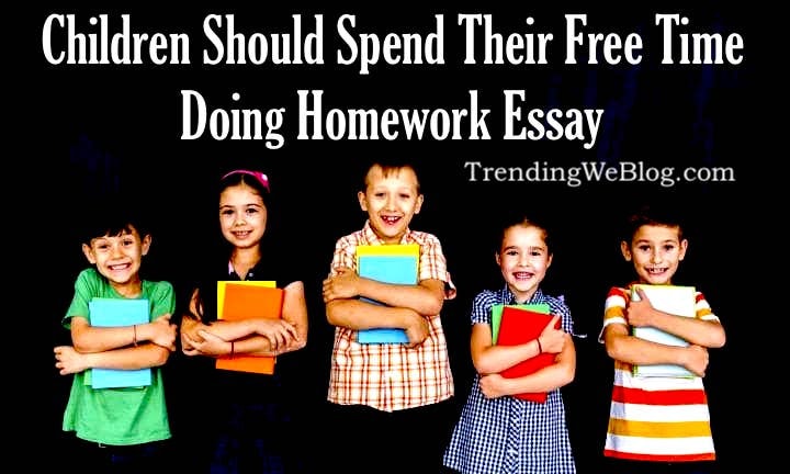 children should spend their free time doing homework