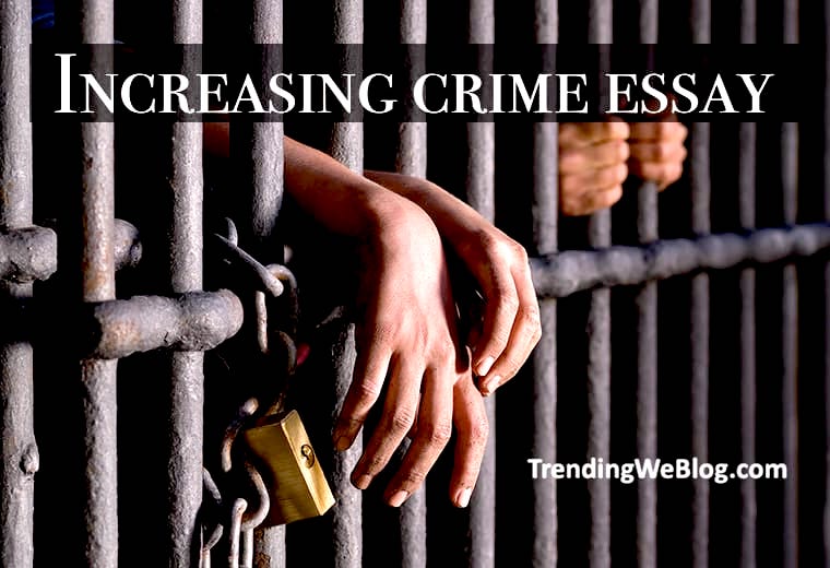 increasing-crime-essay-in-many-countries-amount-of-crime-is-increasing