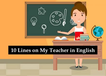 10 Lines on My Teacher in English | Short Lines on My Teacher in 100