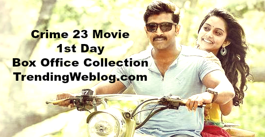 Crime 23 Movie 1st Day Box Office Collection