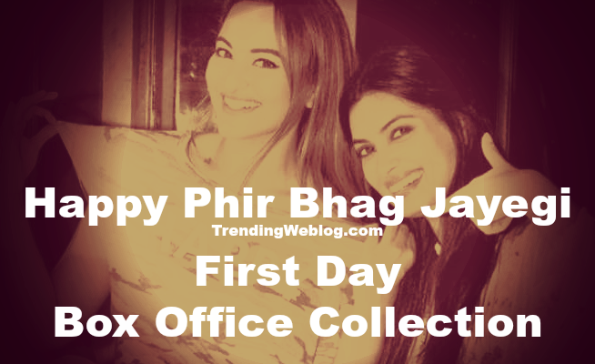 Happy Phir Bhag Jayegi First Day Box Office Collection