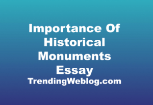 essay on importance of historical monuments