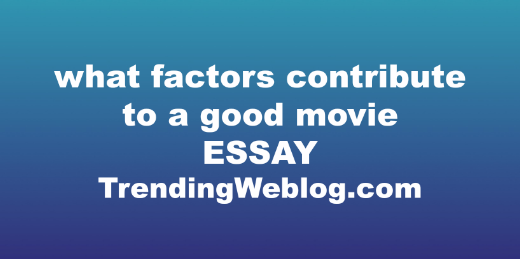 what factors contribute to a good movie