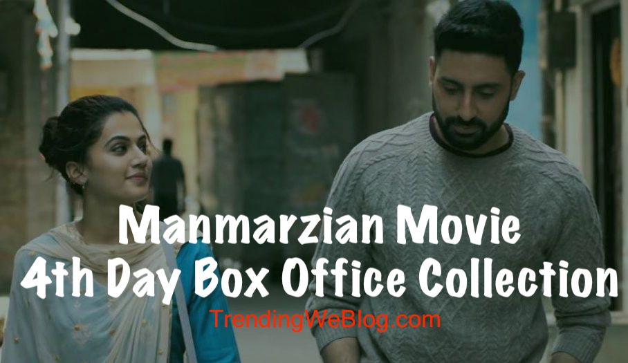 Manmarzian Movie 4th Day Monday Box Office Collection