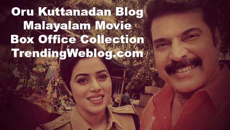 Oru Kuttanadan Blog Malayalam Movie 1st Day Box Office Collection