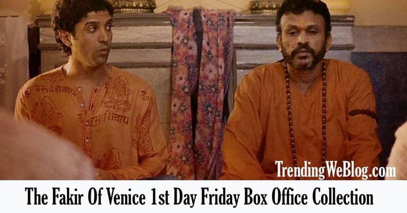 The Fakir Of Venice 1st Day Friday Box Office Collection